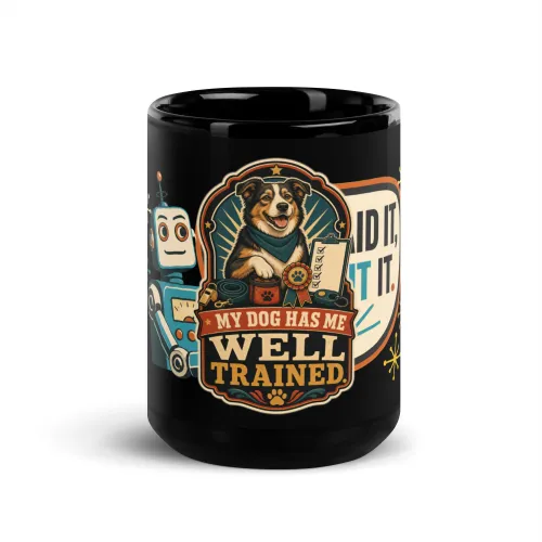 Black Coffee Mug, My Dog Has Me Well Trained, Dog Lover Gift - 15 oz - Black