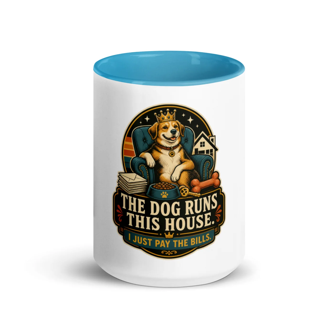 Color Inside Coffee Mug, The Dog Runs This House. I Just Pay The Bills