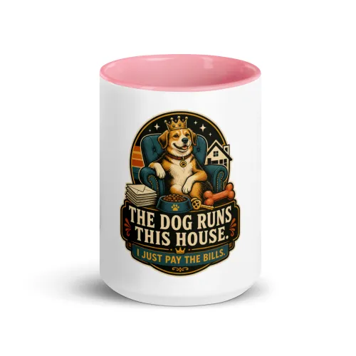 Color Inside Coffee Mug, The Dog Runs This House. I Just Pay The Bills - 15 oz - Pink