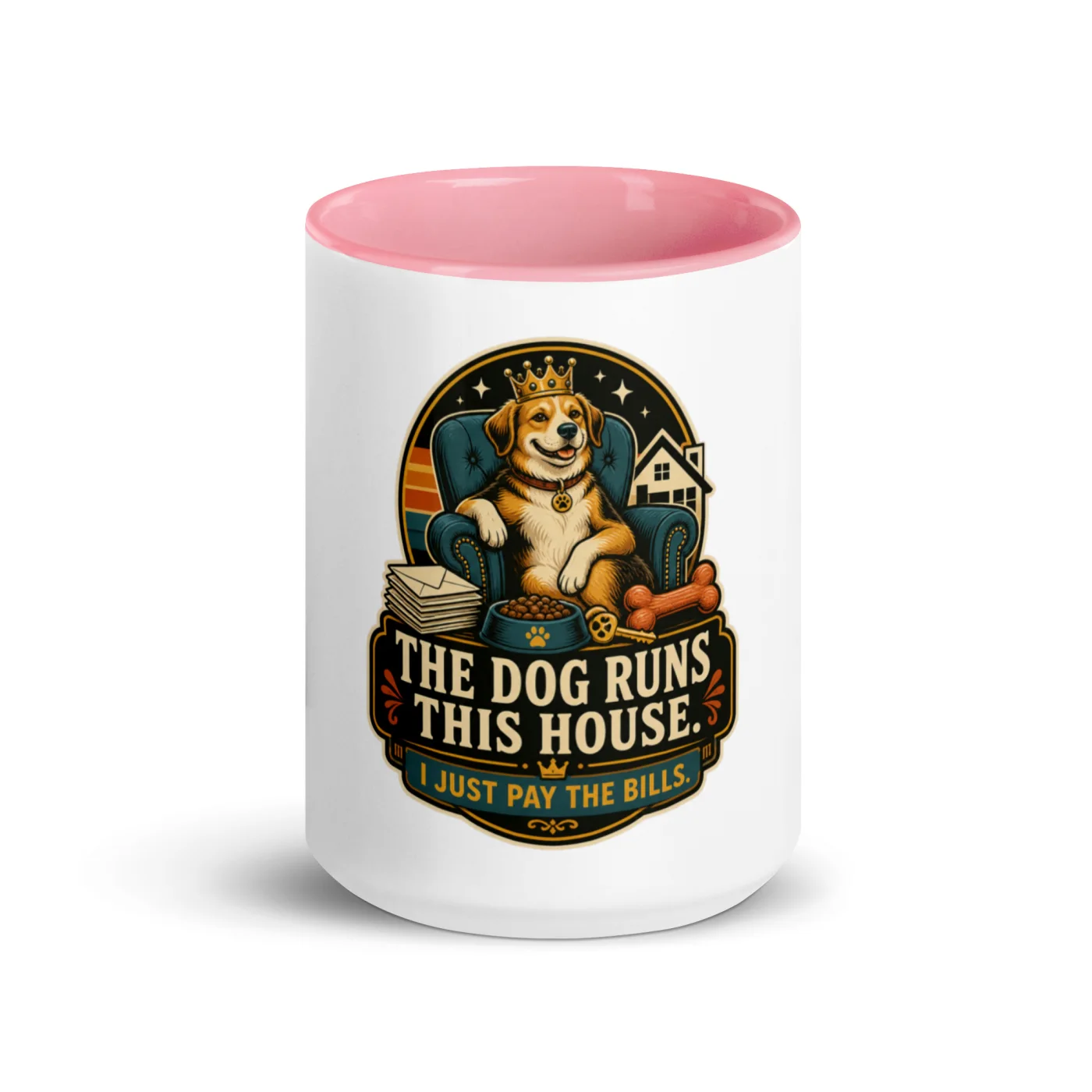 Color Inside Coffee Mug, The Dog Runs This House. I Just Pay The Bills