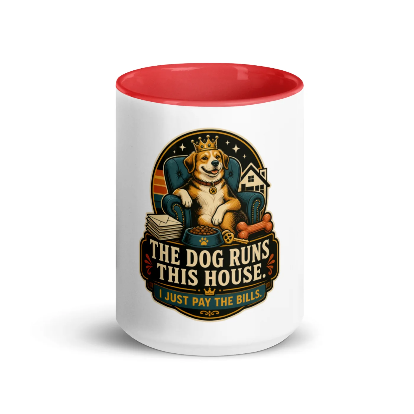 Color Inside Coffee Mug, The Dog Runs This House. I Just Pay The Bills