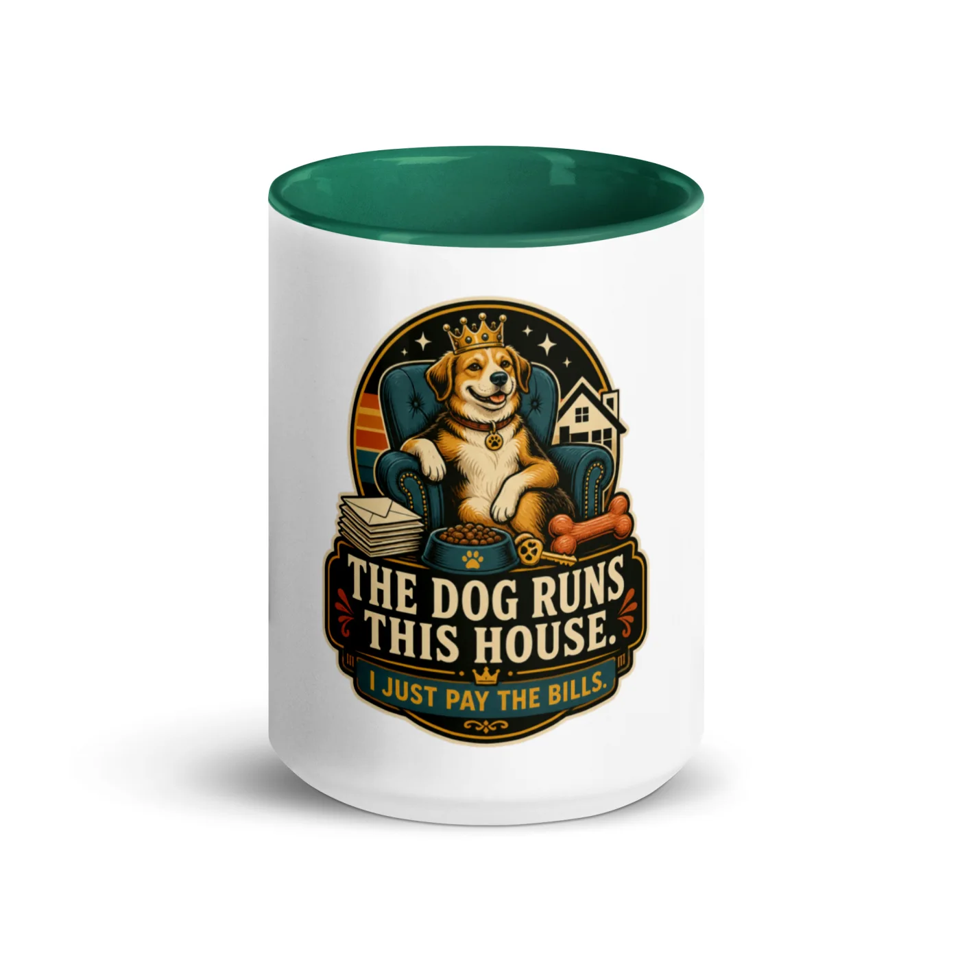 Color Inside Coffee Mug, The Dog Runs This House. I Just Pay The Bills