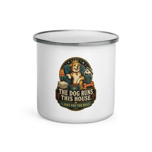 Enamel Camp Mug, The Dog Runs This House. I Just Pay The Bills - 12 oz - White