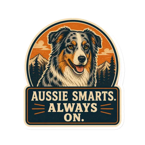 Die-Cut Magnet, Aussie Smarts. Always On, Australian Shepherd Gift - 6″×6″ - White
