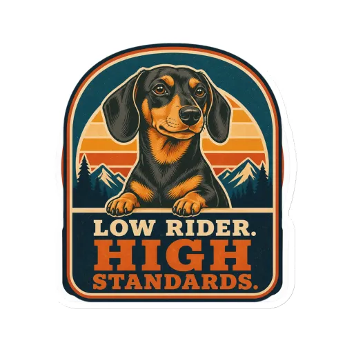 Die-Cut Magnet, Low Rider. High Standards, Dachshund Gift - 6″×6″ - White
