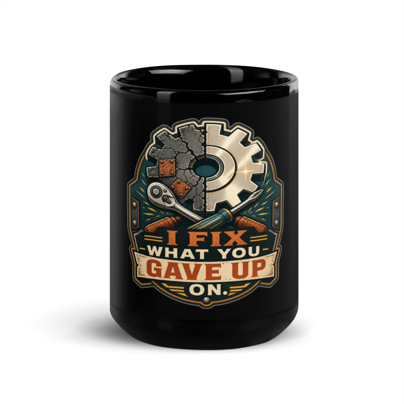 Black Coffee Mug, I Fix What You Gave Up On, Dad Gift