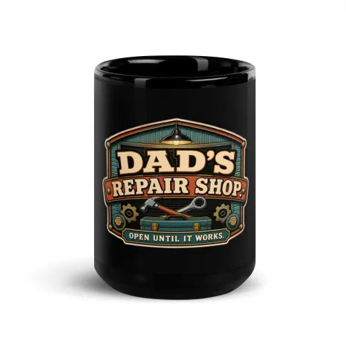 Black Coffee Mug, Dad's Repair Shop. Open Until It Works, Dad Gift - 15 oz - Black