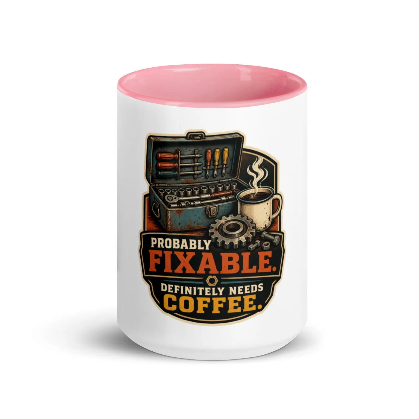 Color Inside Coffee Mug, Probably Fixable. Definitely Needs Coffee, Dad Gift