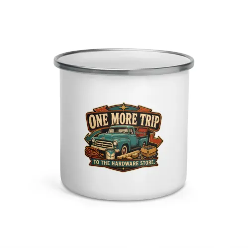 Enamel Camp Mug, One More Trip To The Hardware Store, Dad Gift - 12 oz - White