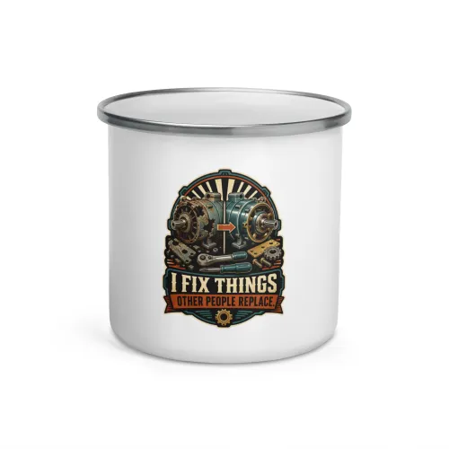 Enamel Camp Mug, I Fix Things Other People Replace, Dad Gift - 12 oz - White