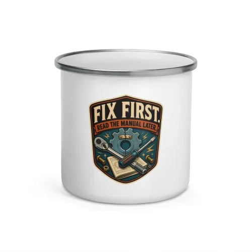 Enamel Camp Mug, Fix First. Read The Manual Later, Dad Gift - 12 oz - White