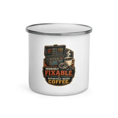 Enamel Camp Mug, Probably Fixable. Definitely Needs Coffee, Dad Gift - 12 oz - White