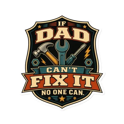 Die-Cut Magnet, If Dad Can't Fix It, No One Can, Gear Crest, Dad Gift - 6″×6″ - White