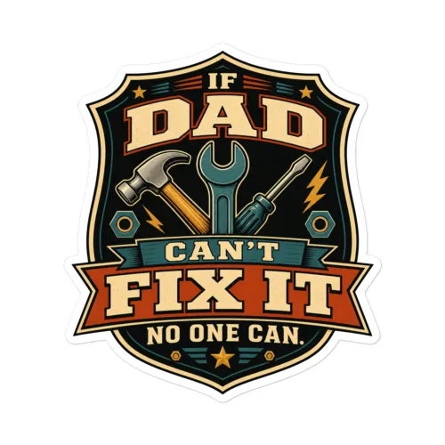 Vinyl Sticker, If Dad Can't Fix It, No One Can, Gear Crest, Dad Gift - 5.5″×5.5″ - White