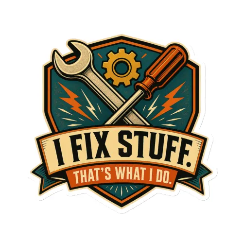 Die-Cut Magnet, I Fix Stuff. That's What I Do, Dad Gift - 6″×6″ - White
