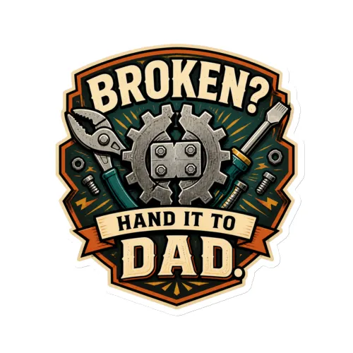 Die-Cut Magnet, Broken? Hand It To Dad, Dad Gift - 6″×6″ - White