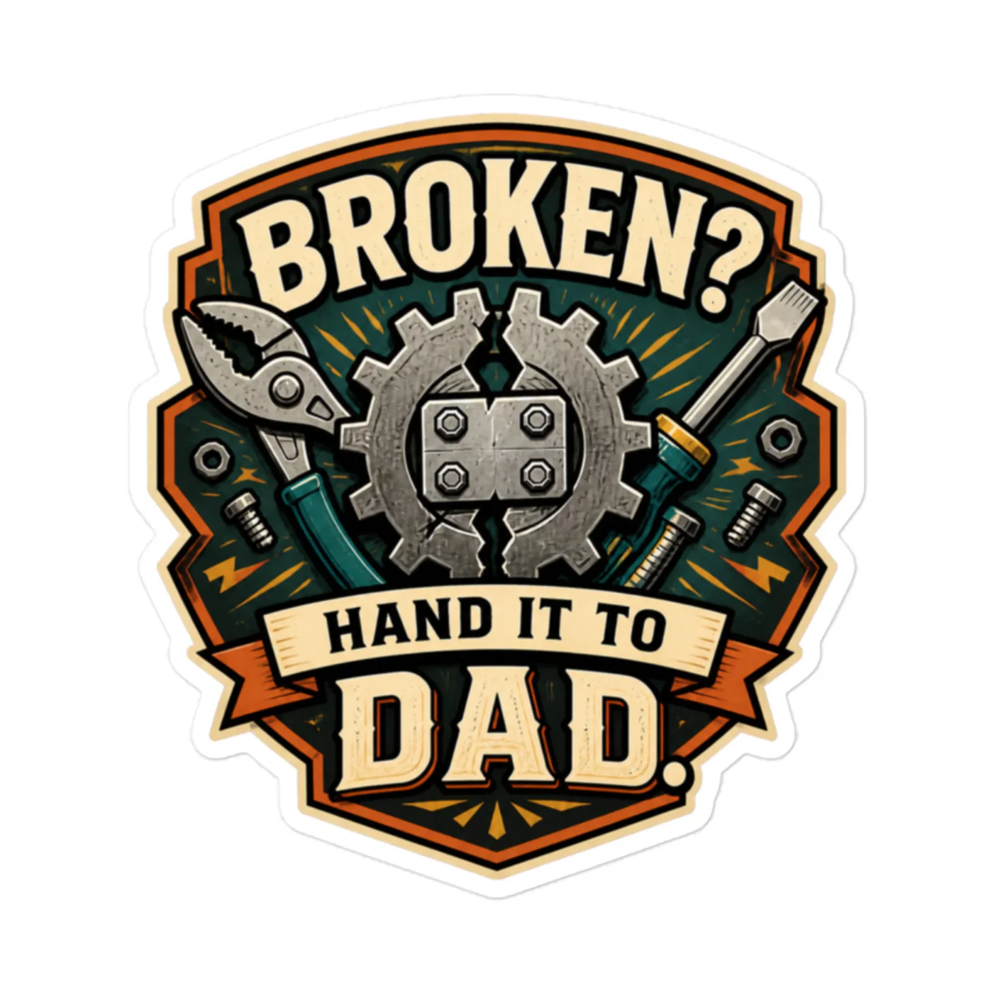 Vinyl Sticker, Broken? Hand It To Dad, Dad Gift