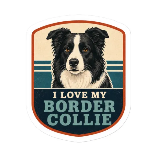 Border Collie Vinyl Sticker: I Love My Border Collie - 5.5″×5.5″ - White