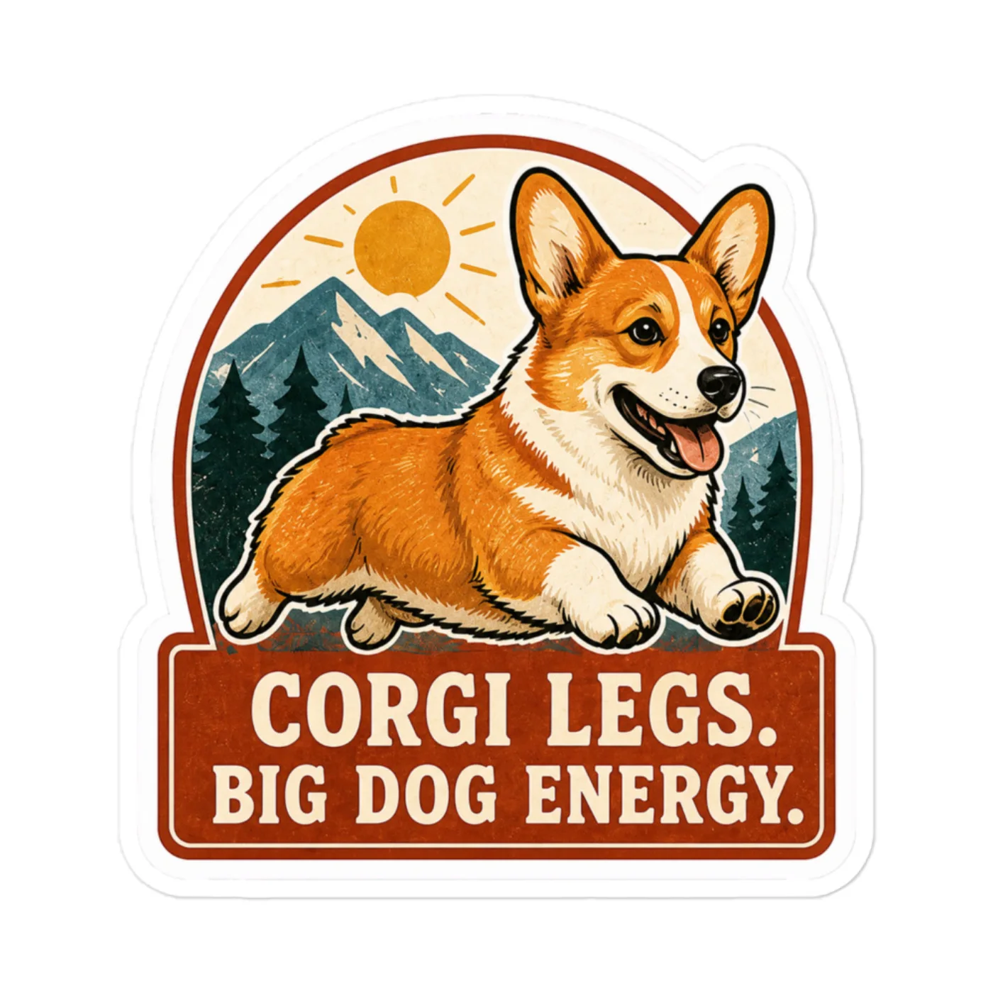 Corgi Vinyl Sticker: Corgi Legs. Big Dog Energy.