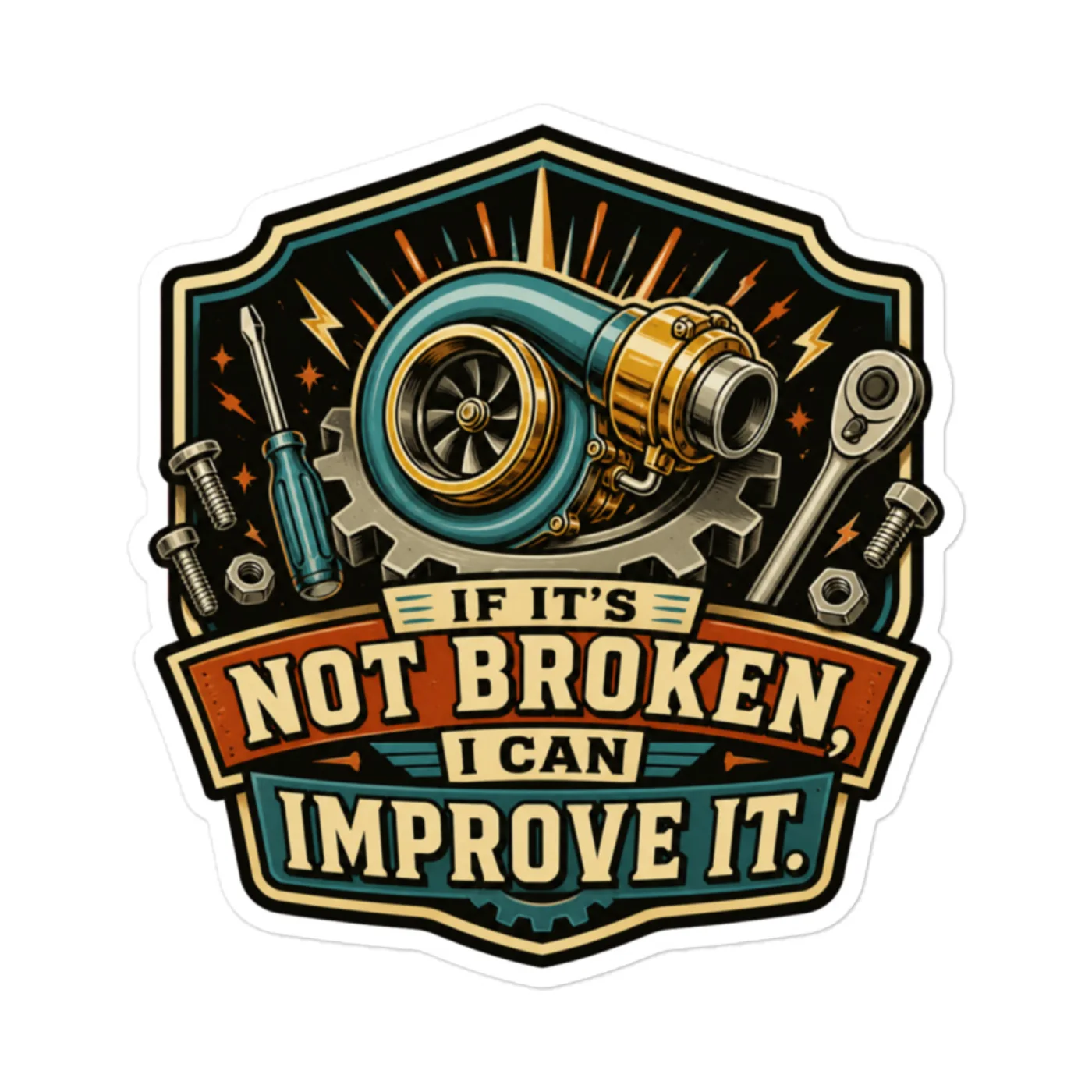 Vinyl Sticker, If It's Not Broken, I Can Improve It, Dad Gift