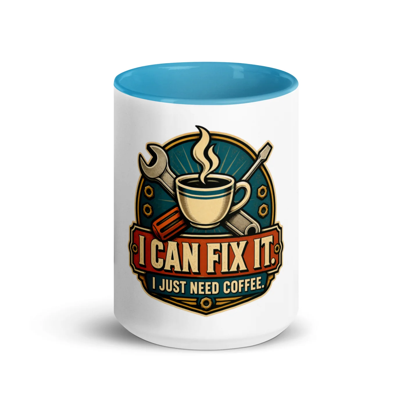 Color Inside Coffee Mug, I Can Fix It. I Just Need Coffee, Dad Gift