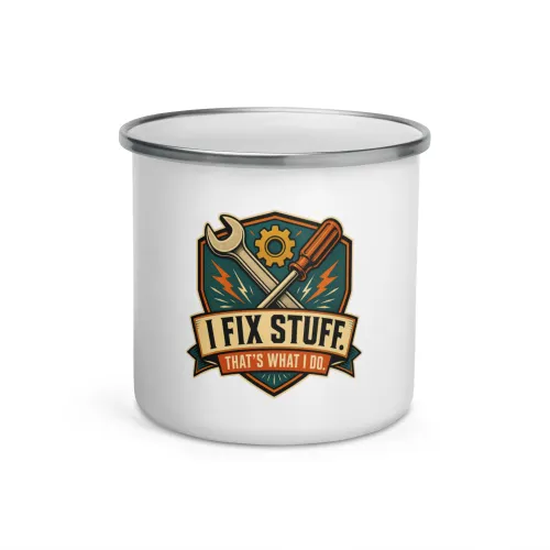Enamel Camp Mug, I Fix Stuff. That's What I Do, Dad Gift - 12 oz - White