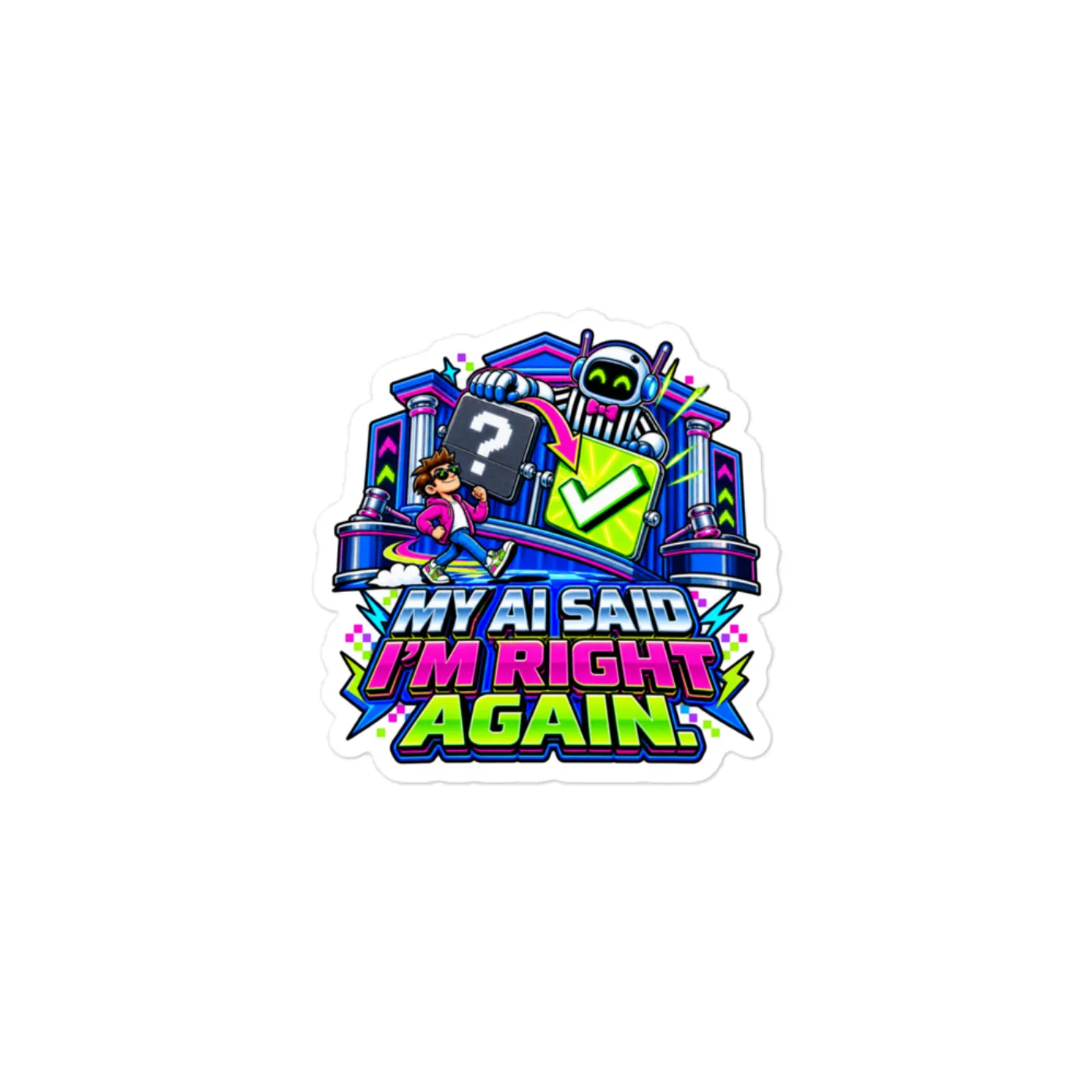 My AI Said I'm Right Again. - Funny AI Vinyl Sticker, Design B