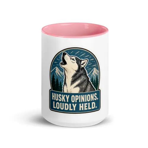 Color Inside Mug, Husky Gift: Husky Opinions. Loudly Held. - 15 oz - Pink
