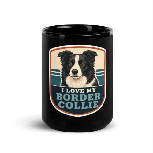 Black Coffee Mug, Border Collie Gift: I Love My Border Collie - 15 oz - Black