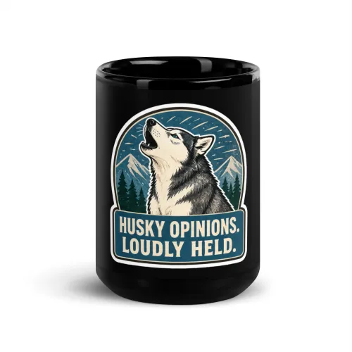 Black Coffee Mug, Husky Gift: Husky Opinions. Loudly Held. - 15 oz - Black