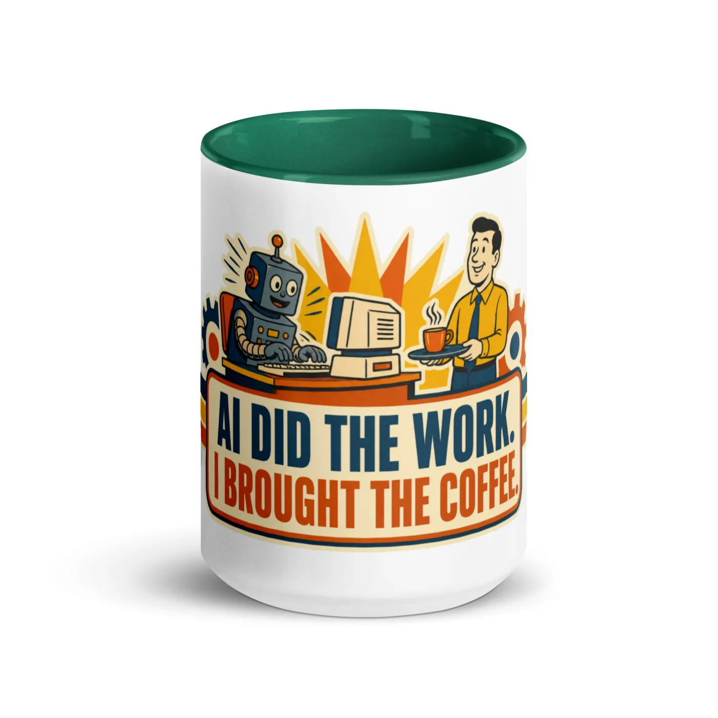 Color Inside Coffee Mug, Work Robot, AI Did the Work, I Brought the Coffee