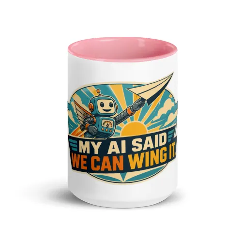 Color Inside Coffee Mug, Winged Robot: My AI Said We Can Wing It - 15 oz - Pink