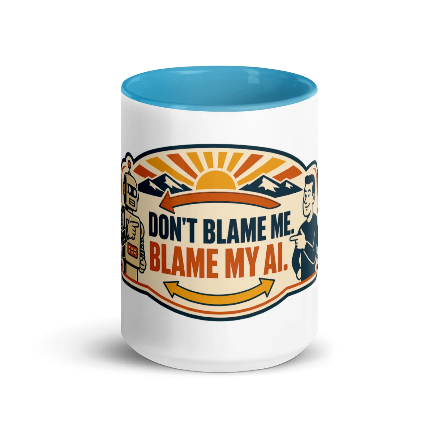 Color Inside Coffee Mug, Arrow Robot: Don't Blame Me Blame My AI