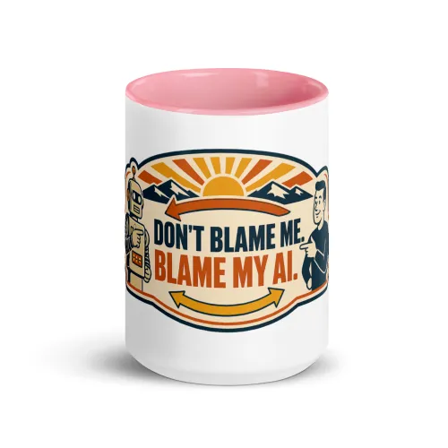 Color Inside Coffee Mug, Arrow Robot: Don't Blame Me Blame My AI - 15 oz - Pink