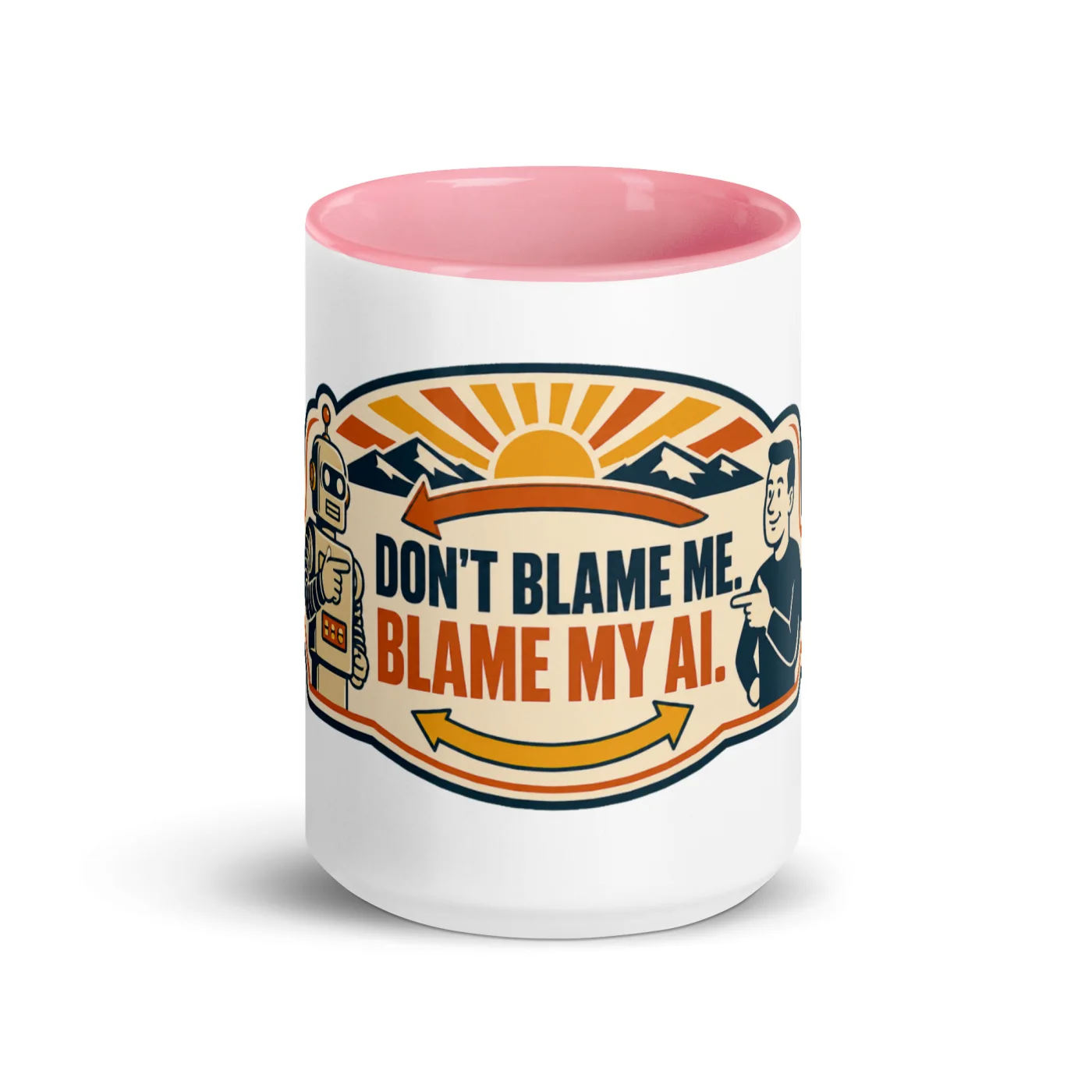 Color Inside Coffee Mug, Arrow Robot: Don't Blame Me Blame My AI