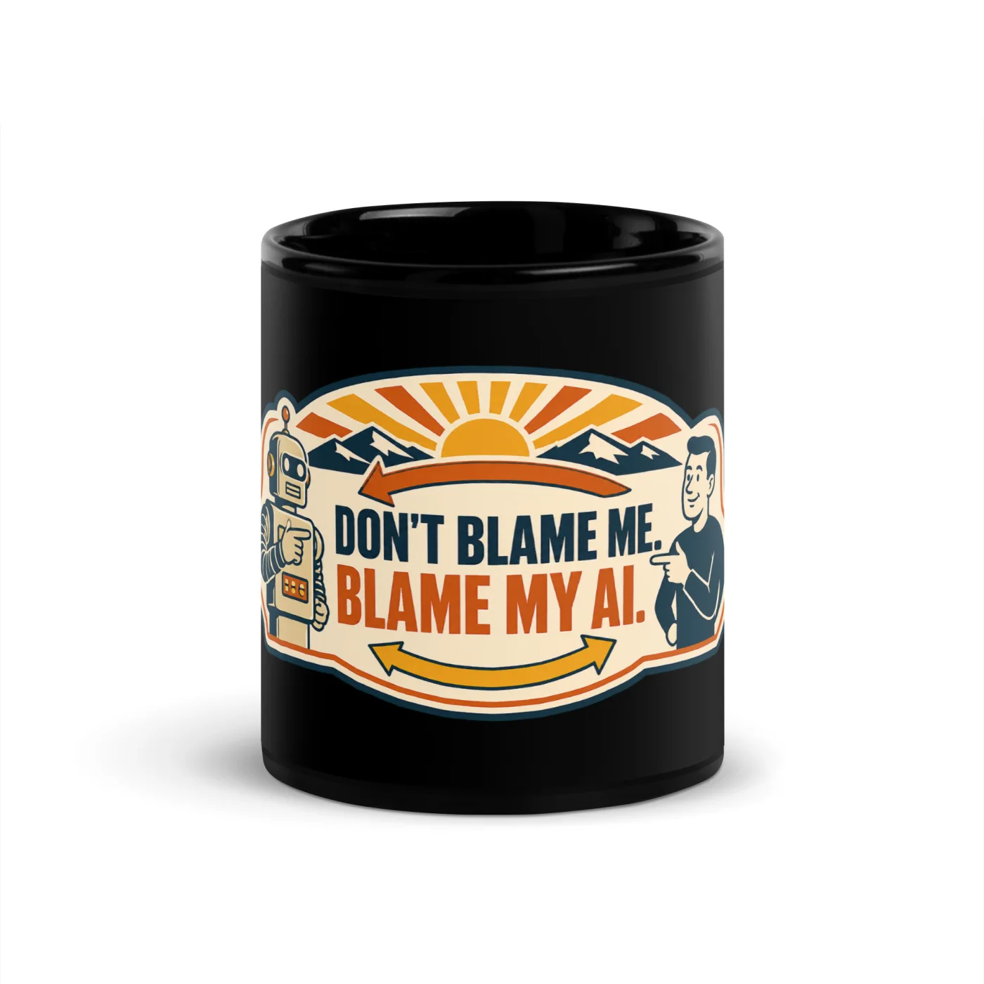 Black Coffee Mug, Arrow Robot: Don't Blame Me Blame My AI