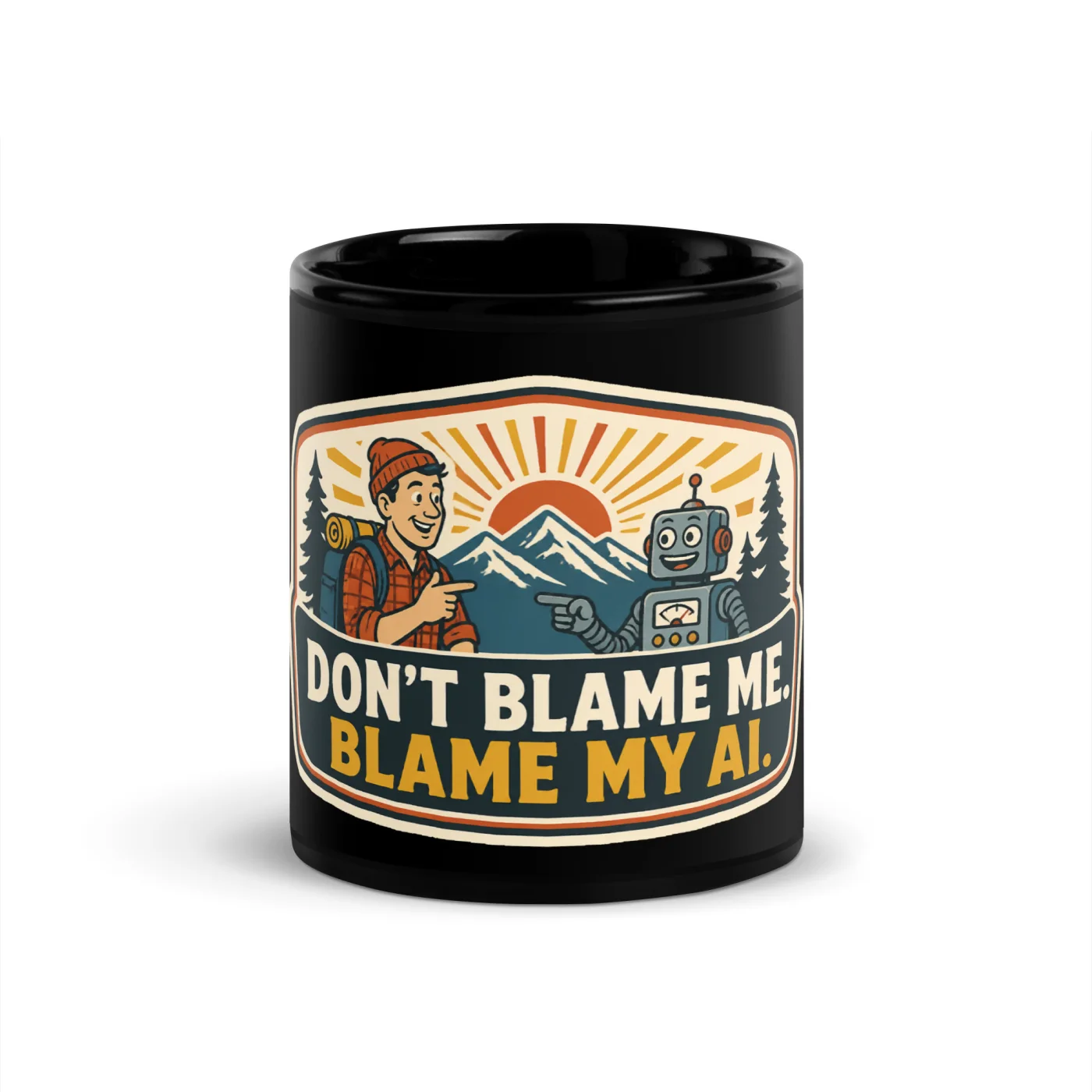 Black Coffee Mug, Blame Robot, Don't Blame Me, Blame My AI