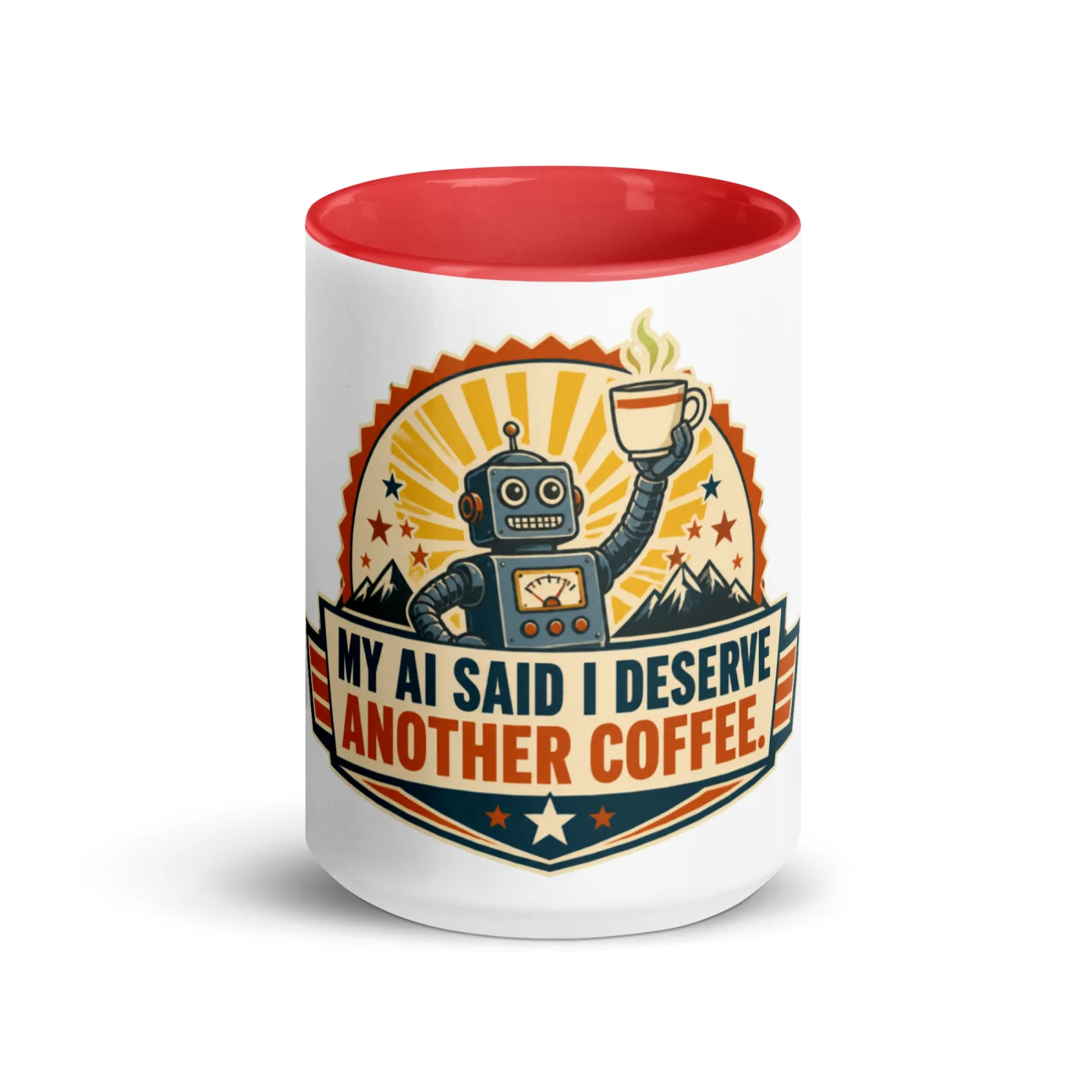 Color Inside Coffee Mug, Coffee Award Robot, My AI Said I Deserve Another Coffee