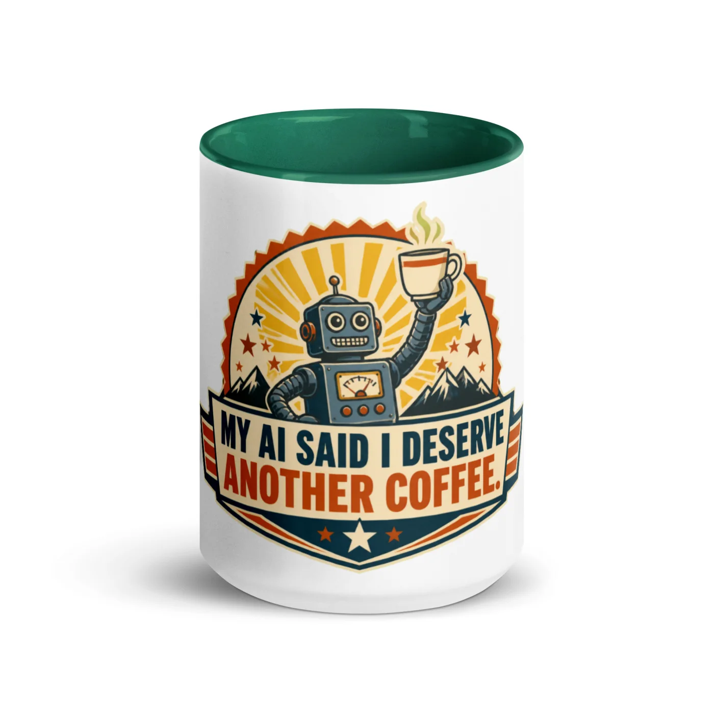 Color Inside Coffee Mug, Coffee Award Robot, My AI Said I Deserve Another Coffee