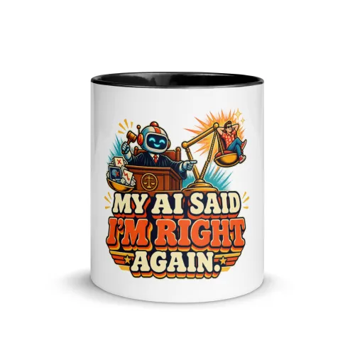 My AI Said I'm Right Again. - Funny AI Color-Inside Mug, Design A - 11 oz - Black