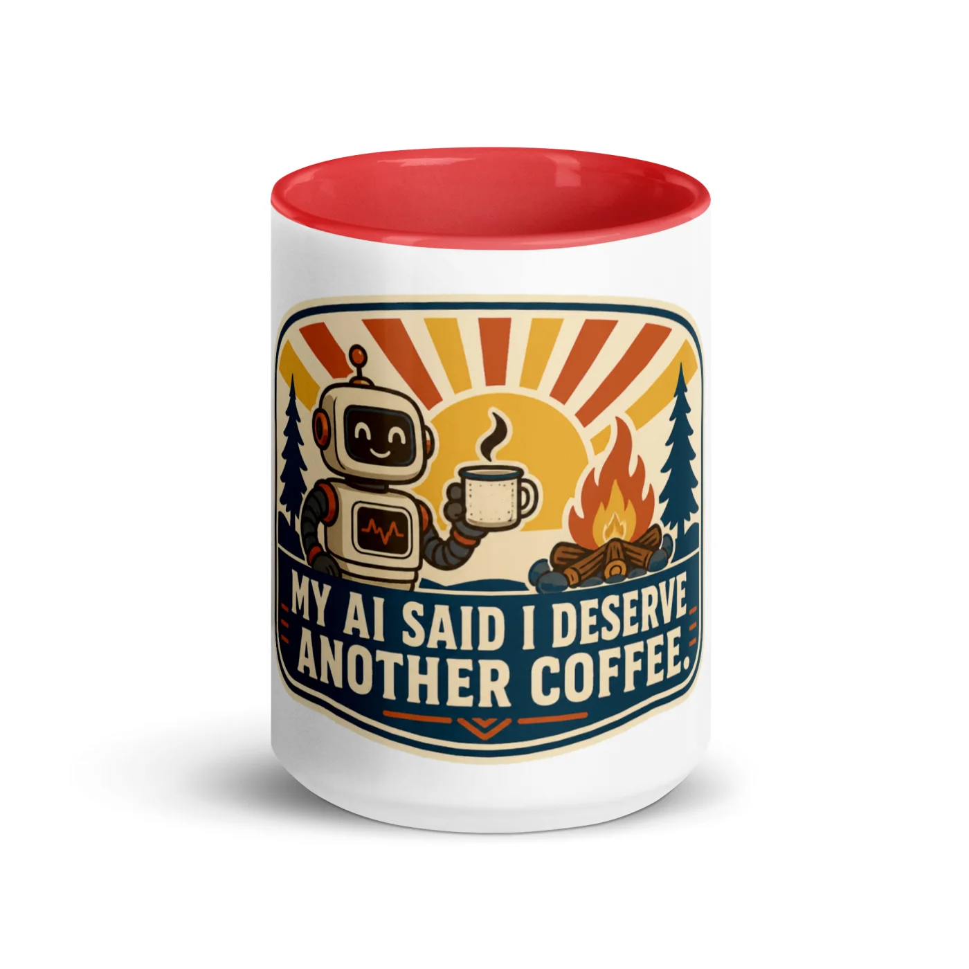 Color Inside Coffee Mug, Camp Coffee Robot, My AI Said I Deserve Another Coffee