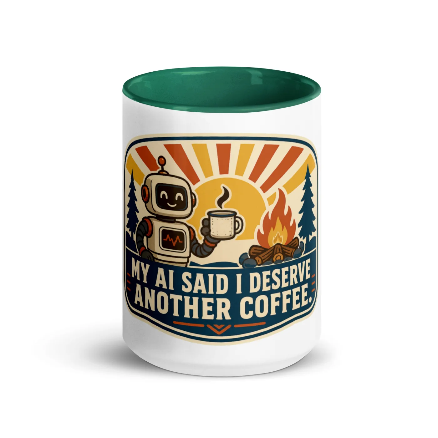 Color Inside Coffee Mug, Camp Coffee Robot, My AI Said I Deserve Another Coffee