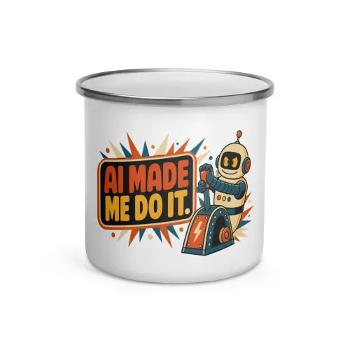 Enamel Camp Mug, Lever Robot: AI Made Me Do It - 12 oz - White