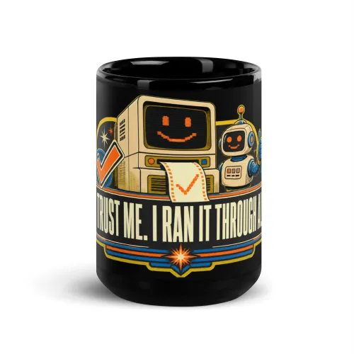 Black Coffee Mug, Terminal Robot: Trust Me I Ran It Through AI - 15 oz - Black