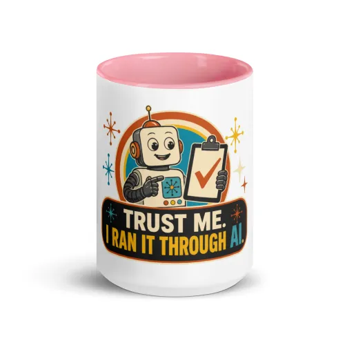 Color Inside Coffee Mug, Clipboard Robot: Trust Me I Ran It Through AI - 15 oz - Pink
