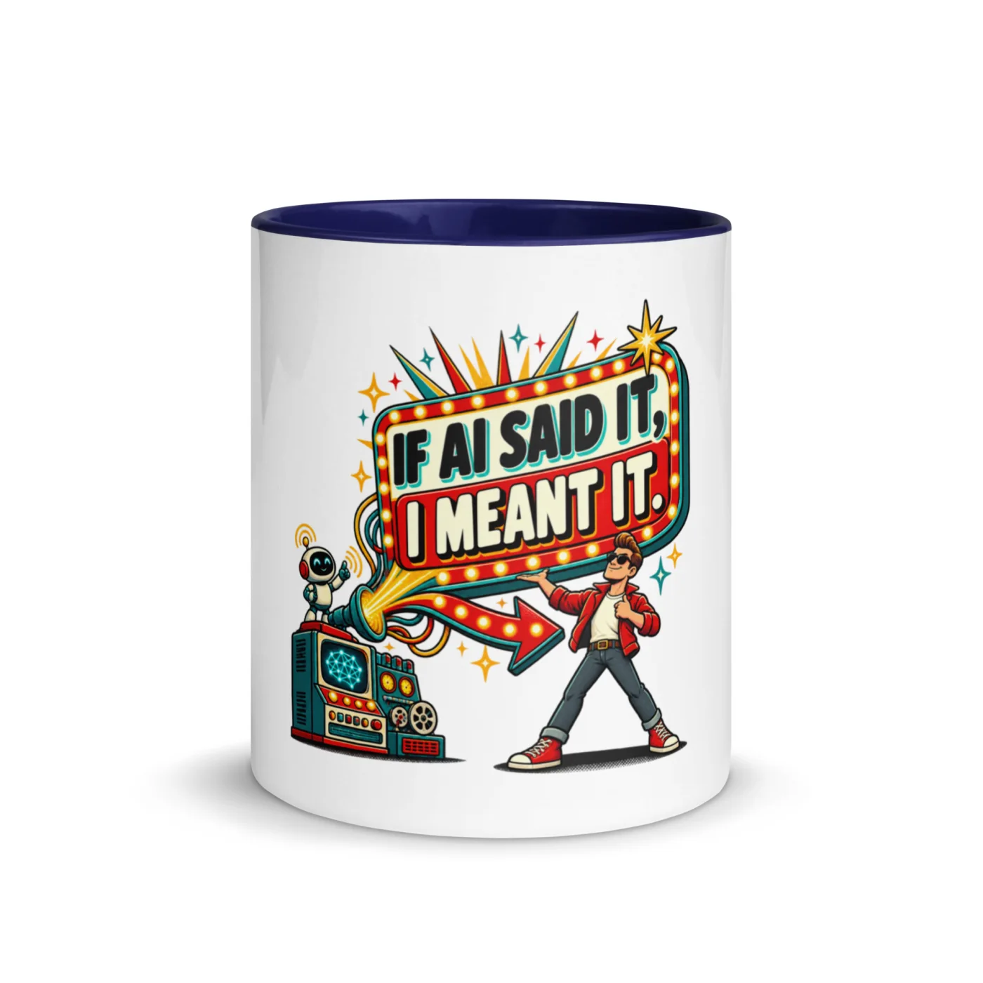 If AI Said It, I Meant It. - Funny AI Color-Inside Mug, Design A
