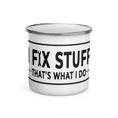 I Fix Stuff Enamel Mug | Funny Dad Camping Mug | Handyman Mug | Mechanic Gift | Camp Coffee Mug | Gift for Him | Outdoor Mug - 12 oz - White
