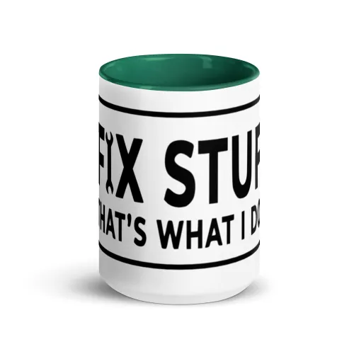 I Fix Stuff Mug – Funny Dad Gift | Tradesman Coffee Mug | Color Inside Cup - 15 oz - Dark Green