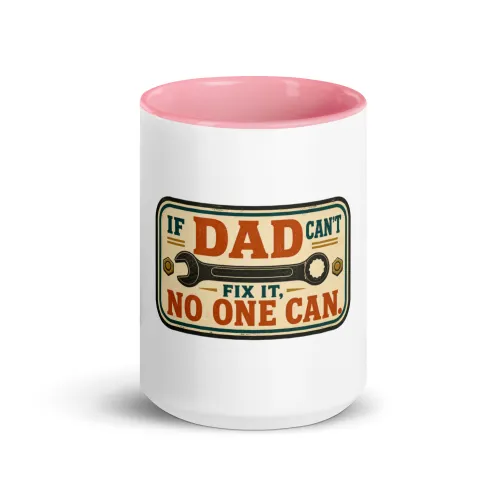 Color Inside Coffee Mug, If Dad Can't Fix It, No One Can, Workshop Stamp - 15 oz - Pink