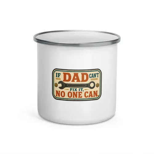 Enamel Camp Mug, If Dad Can't Fix It, No One Can, Workshop Stamp, Dad Gift - 12 oz - White